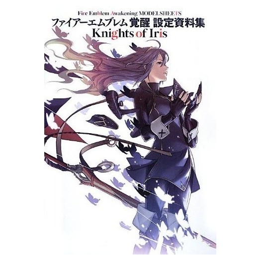 Fire Emblem: The Art of Fire Emblem: Awakening Art Book -Knights of Iris- (Japanese Ver.)
